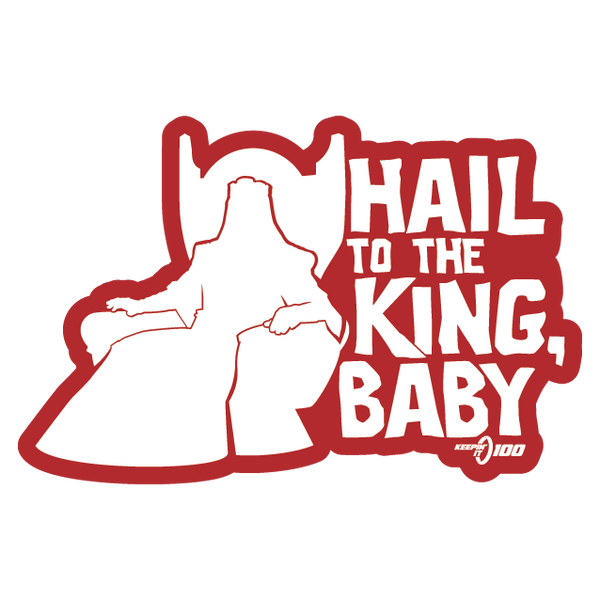 Keepin' It 100 — Hail to the King — Sticker
